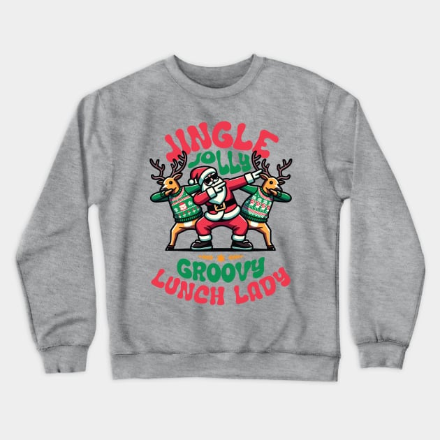 Lunch Lady - Holly Jingle Jolly Groovy Santa and Reindeers in Ugly Sweater Dabbing Dancing. Personalized Christmas Crewneck Sweatshirt by Lunatic Bear